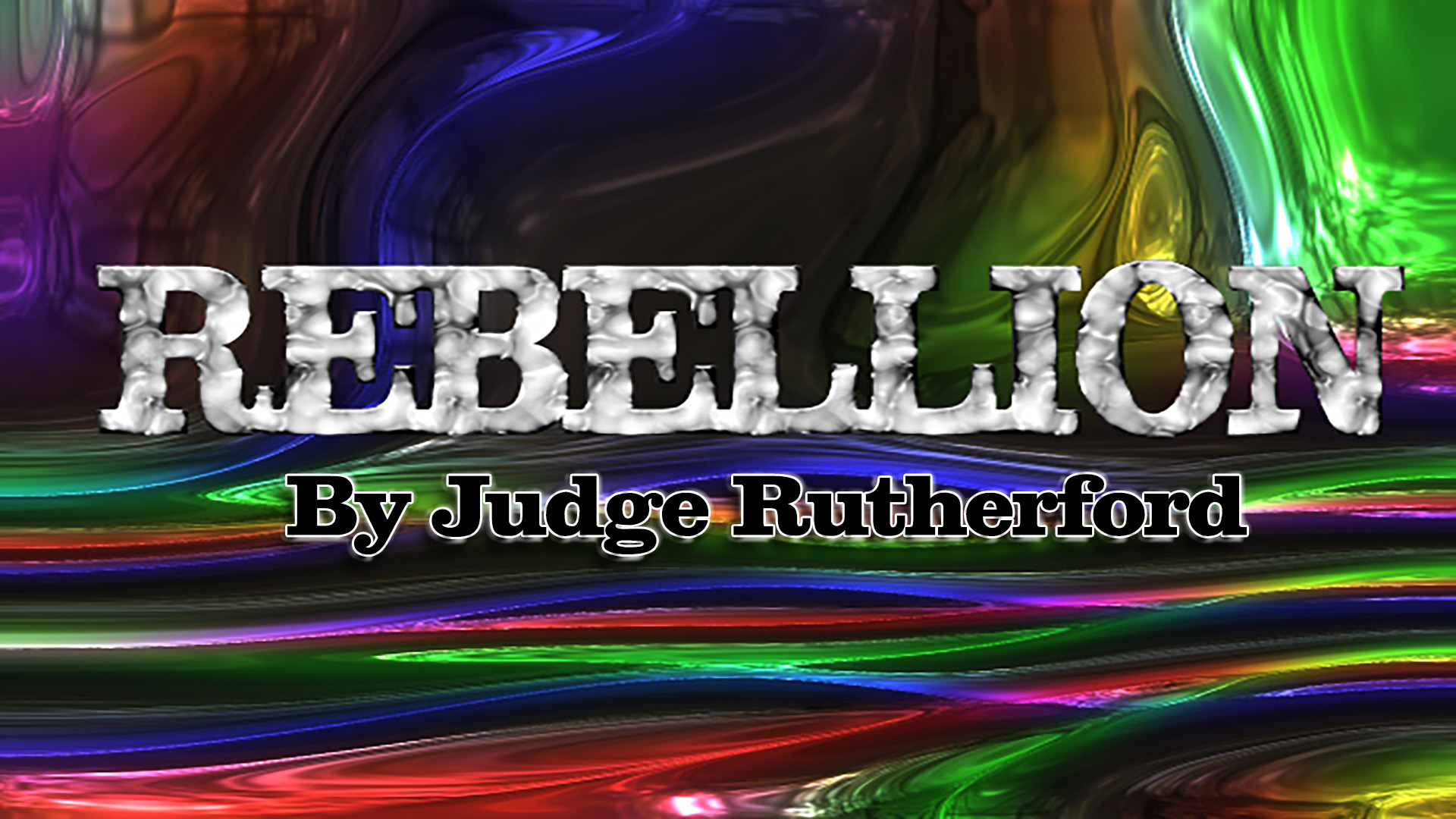 Rebellion by Judge Rutherford 