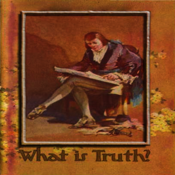 1932 - What Is Truth?